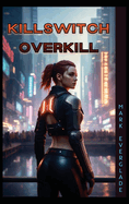 Killswitch Overkill