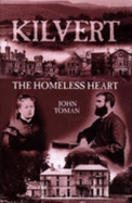 Kilvert: The Homeless Heart - Toman, John