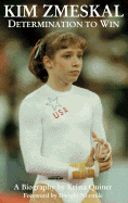 Kim Zmeskal: Determination to Win: A Biography