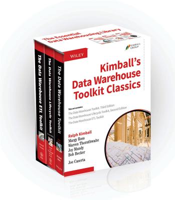 Kimball's Data Warehouse Toolkit Classics, 3 Volume Set - Kimball, Ralph, and Ross, Margy, and Thornthwaite, Warren