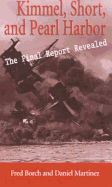 Kimmel, Short, and Pearl Harbor: The Final Report Revealed