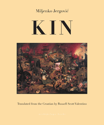 Kin - Jergovic, Miljenko, and Valentino, Russell Scott (Translated by)