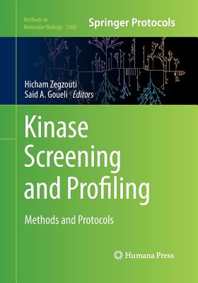 Kinase Screening and Profiling: Methods and Protocols - Zegzouti, Hicham (Editor), and Goueli, Said A (Editor)