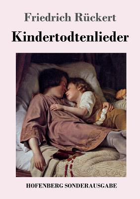Kindertodtenlieder - R?ckert, Friedrich