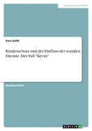Kindesschutz und der Einfluss der sozialen Dienste. Der Fall "Kevin"