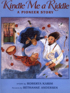 Kindle Me a Riddle: A Pioneer Story