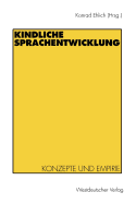 Kindliche Sprachentwicklung: Konzepte Und Empirie