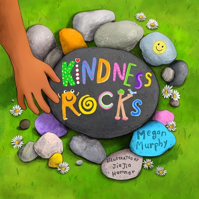 Kindness Rocks - Murphy, Megan