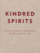 Kindred Spirits: Native American Influences on 20th Century Art