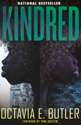 Kindred: Young Adult Edition - Butler, Octavia, and Adeyemi, Tomi (Foreword by)