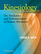 Kinesiology: The Mechanics and Pathomechanics of Human Movement