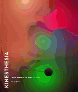 Kinesthesia: Latin American Kinetic Art, 1954-1969