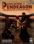 King Arthur Pendragon: Epic Roleplaying in Legendary Britain