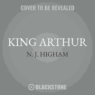 King Arthur: The Making of the Legend