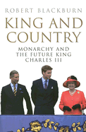 King & Country: Monarchy and the Future King Charles III