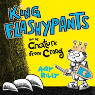 King Flashypants and the Creature from Crong: Book 2