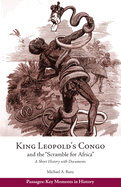 King Leopold's Congo and the Scramble for Africa: A Short History with Documents