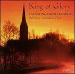 King of Glory: Evensong from Salisbury