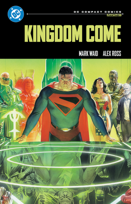 Kingdom Come: DC Compact Comics Edition - Waid, Mark