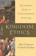 Kingdom Ethics: Following Jesus in Contemporary Context