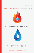 Kingdom Impact: Living Like Jesus in a Broken World