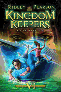 Kingdom Keepers VI (Kingdom Keepers, Book VI): Dark Passage