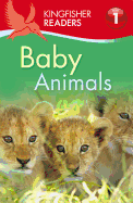 Kingfisher Readers: Baby Animals (Level 1: Beginning to Read)