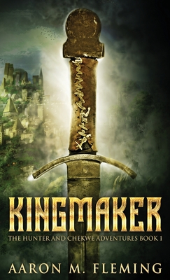 Kingmaker - Fleming, Aaron M