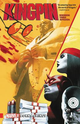 Kingpin: Born Against - Rosenberg, Matthew (Text by)