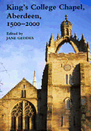 King's College Chapel, Aberdeen, 1500-2000