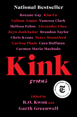 Kink: Stories - Kwon, R O (Editor), and Greenwell, Garth (Editor)