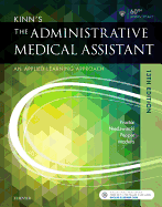 Kinn's the Administrative Medical Assistant: An Applied Learning Approach