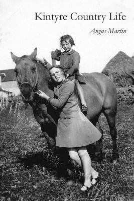 Kintyre Country Life - Martin, Angus
