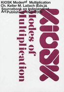Kiosk: Modes of Multiplication