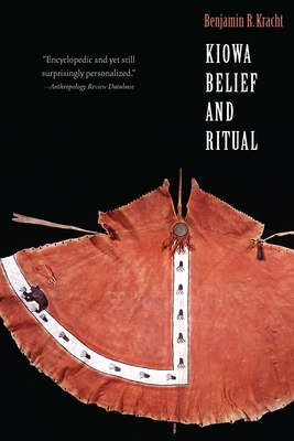 Kiowa Belief and Ritual - Kracht, Benjamin R