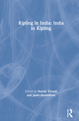 Kipling in India - Trivedi, Harish (Editor), and Montefiore, Janet (Editor)