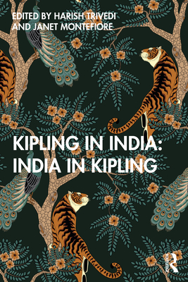 Kipling in India - Trivedi, Harish (Editor), and Montefiore, Janet (Editor)