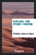 Kipling, the Story-Writer