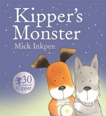 Kipper: Kipper's Monster - Inkpen, Mick