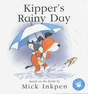 Kipper: Kipper's Rainy Day: Lift-the-Flap Book