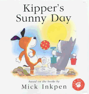 Kipper: Kipper's Sunny Day: Lift-the-Flap Book