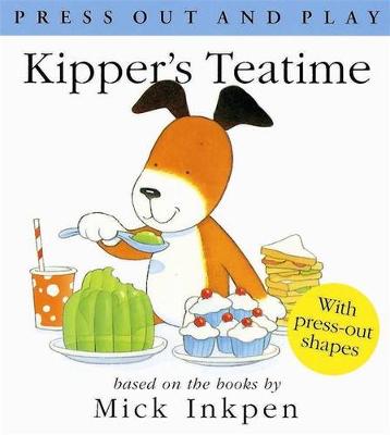 Kipper's Teatime - Inkpen, Mick