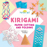 Kirigami: Paper Cutting and Folding: Paper Cutting and Folding