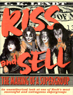 Kiss and Sell: The Making of a Supergroup