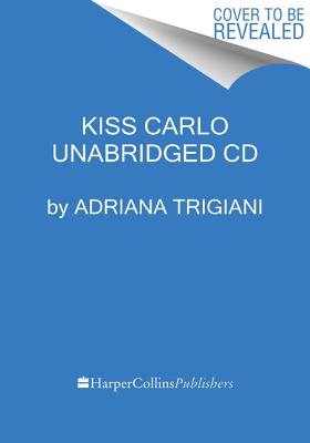Kiss Carlo - Trigiani, Adriana, and Ballerini, Edoardo (Read by)