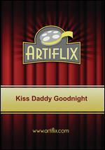 Kiss Daddy Goodnight