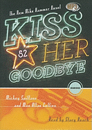 Kiss Her Goodbye: A Mike Hammer Novel