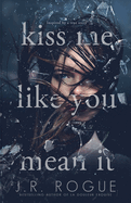 Kiss Me Like You Mean It