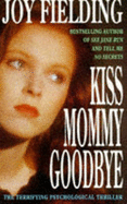 Kiss Mommy goodbye