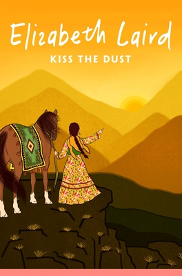Kiss the Dust - Laird, Elizabeth, and Rouzbehani, Roshi (Cover design by)